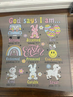 God Says I Am Easter DTF Print